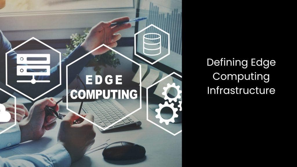 How Edge Computing Will Redefine Enterprise Infrastructure